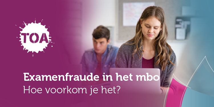 Examenfraude in het mbo voorkomen: tips, beveiliging en TOA’s aanpak