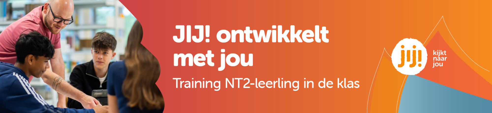 JIJ! ontwikkelt met jou - Training NT2 leerling in de klas