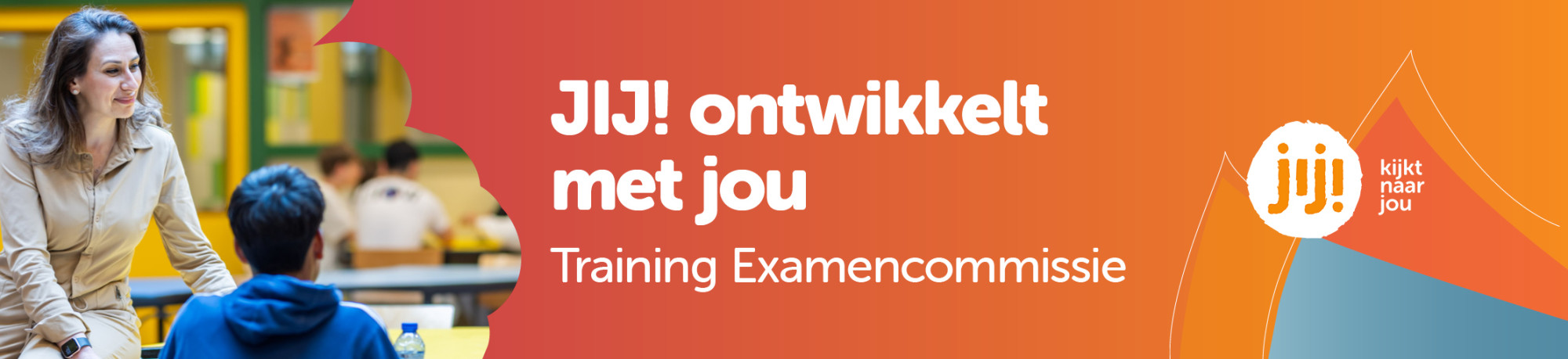 JIJ! ontwikkelt met jou - Training Examencommissie