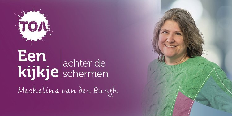 Een kijkje achter de schermen bij TOA: dit is Mechelina van der Burgh