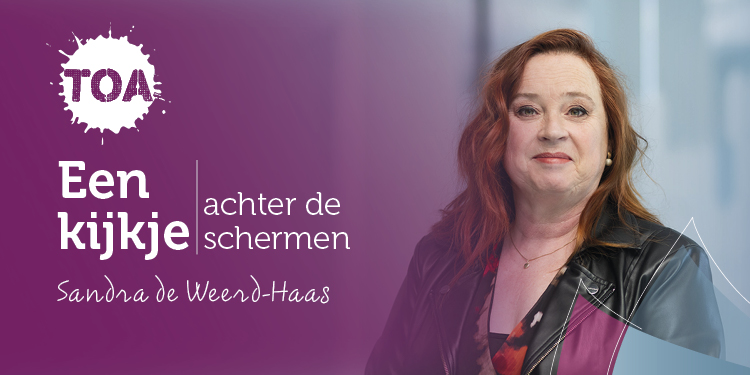 Een kijkje achter de schermen bij TOA: dit is Sandra de Weerd-Haas
