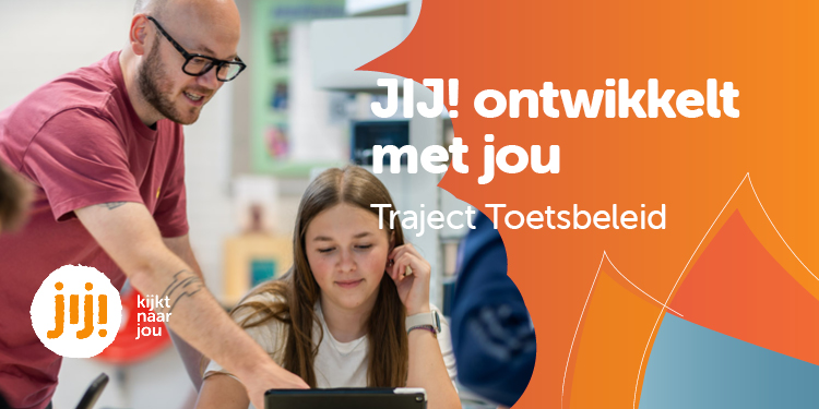 JIJ! ontwikkelt met jou - Traject Toetsbeleid