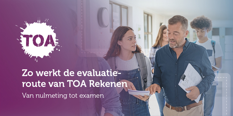 Van nulmeting tot examen: zo werkt de evaluatieroute van TOA Rekenen