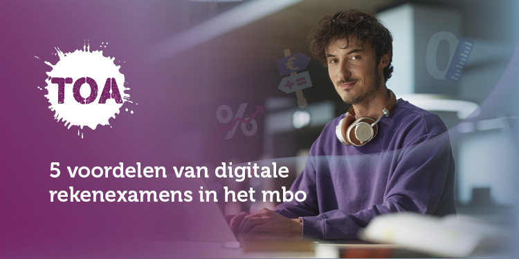 5 voordelen van digitale rekenexamens in het mbo