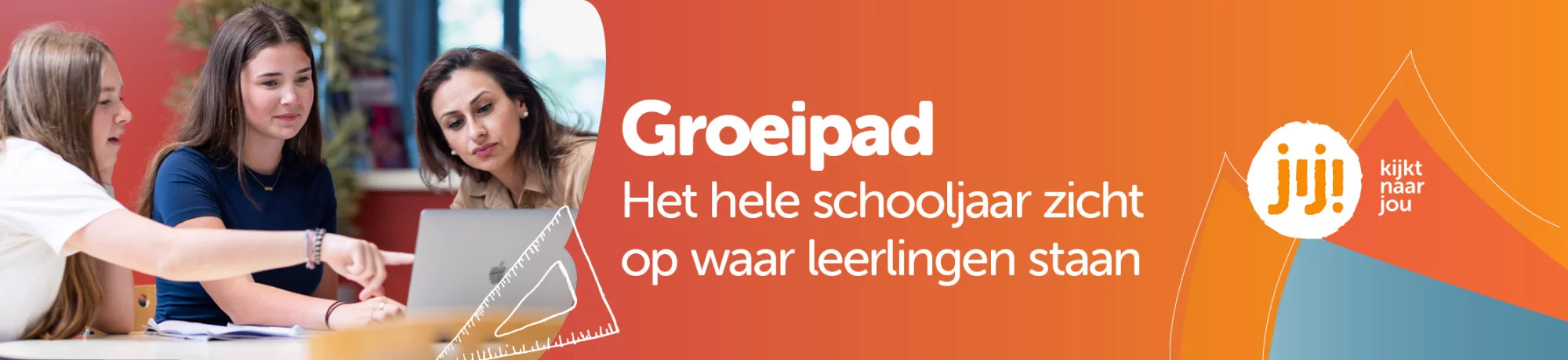 Groeipad - groeigericht toetsen met het JIJ! Leerlingvolgsysteem